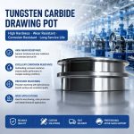Tungsten Carbide Wire Drawing Pot for Wire Drawing Machine